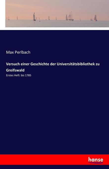 Image of Versuch einer Geschichte der Universitätsbibliothek zu Greifswald