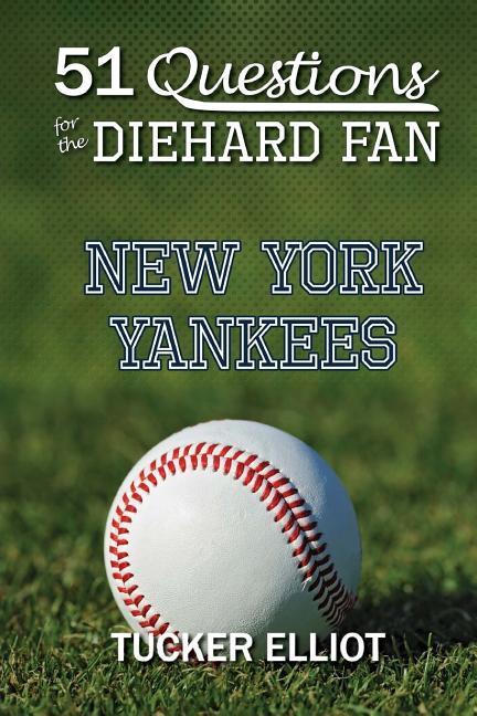 51 Questions for the Diehard Fan: New York Yankees