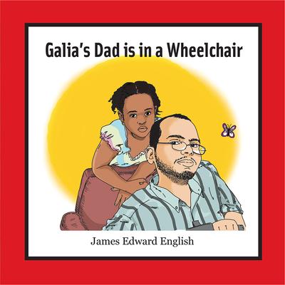 Galia‘s Dad Is in a Wheelchair