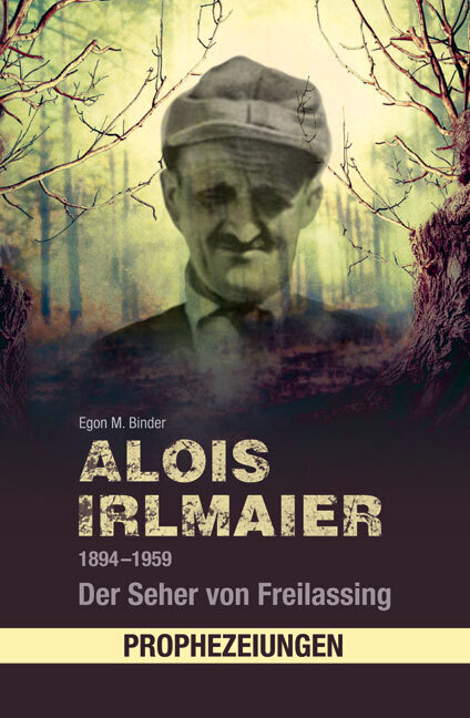 Alois Irlmaier 1894-1959 als Buch Alois Irlmaier 1894-1959 als Buch