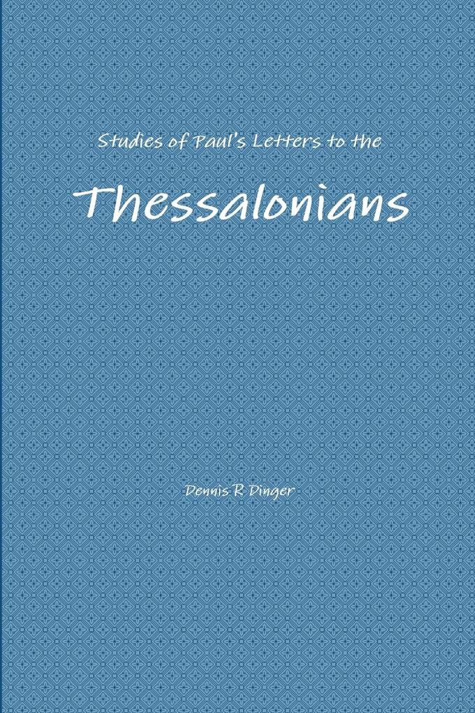 Studies of Paul's Letters to the Thessalonians