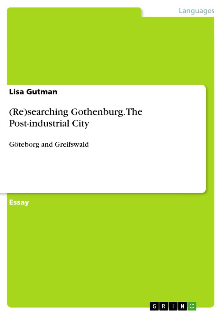 (Re)searching Gothenburg. The Post-industrial City