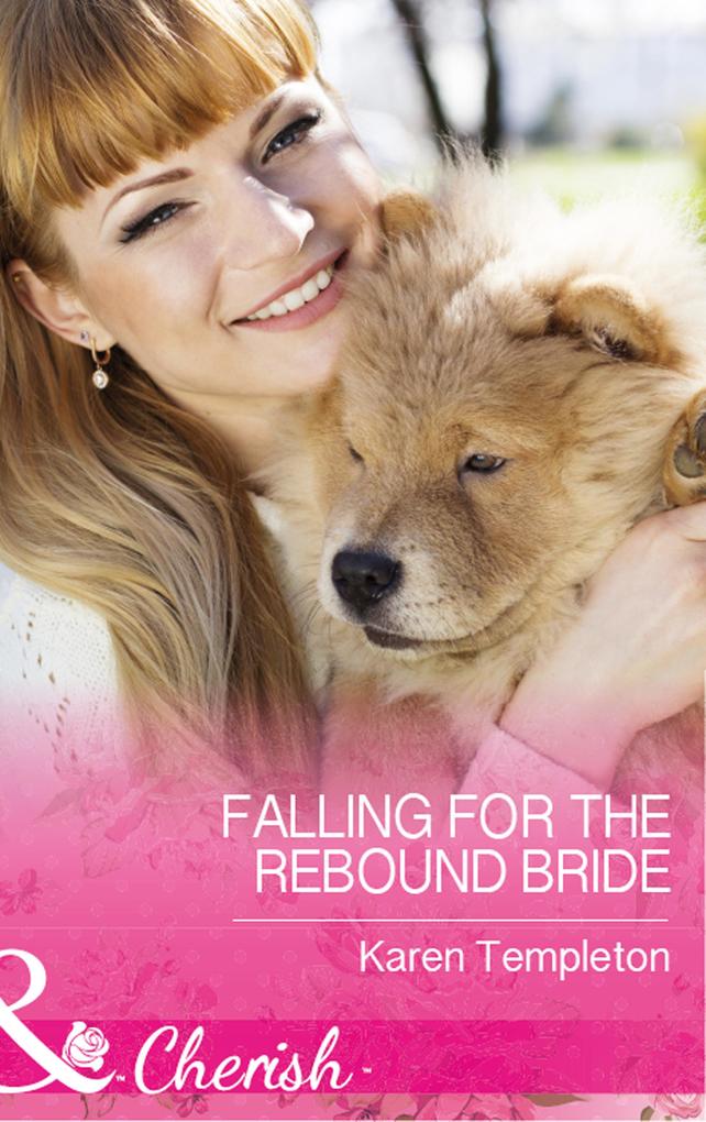 Falling For The Rebound Bride (Mills & Boon Cherish) (Wed in the West Book 10)