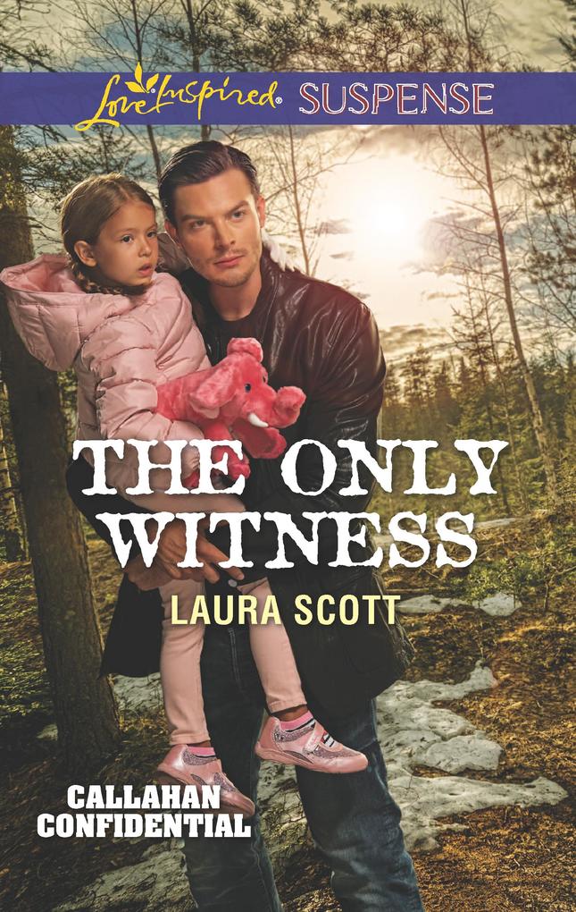 The Only Witness (Mills & Boon Love Inspired Suspense) (Callahan Confidential Book 2)