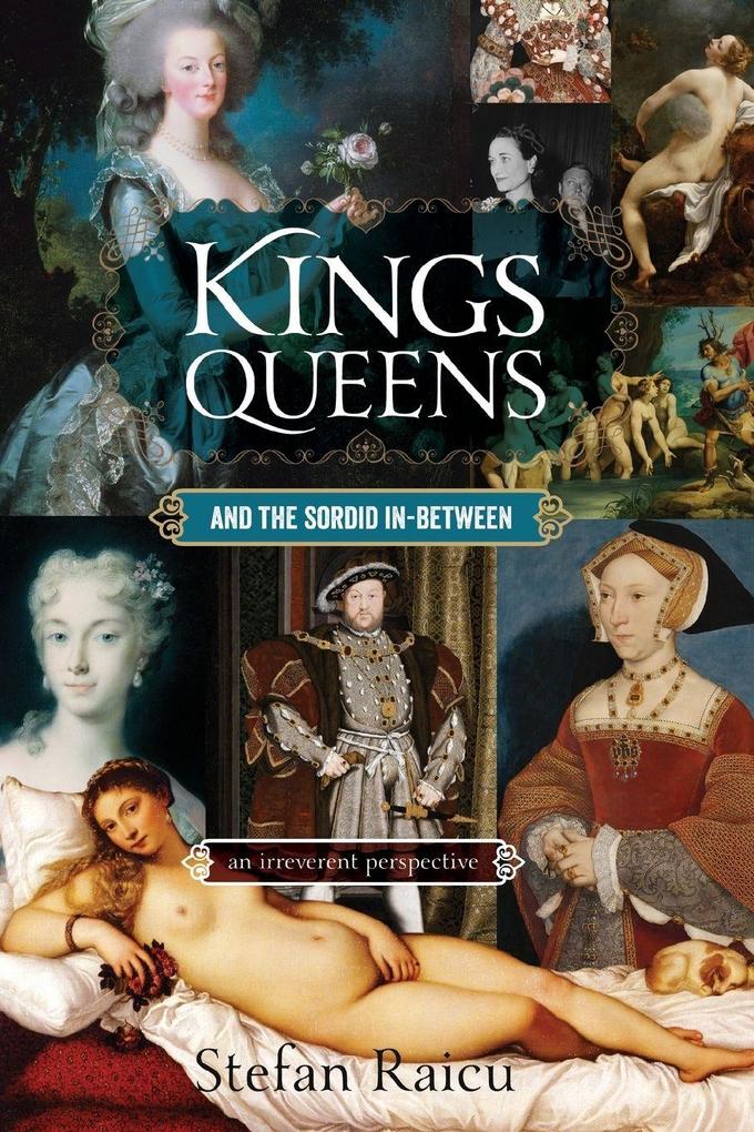 Kings Queens and the Sordid In-between