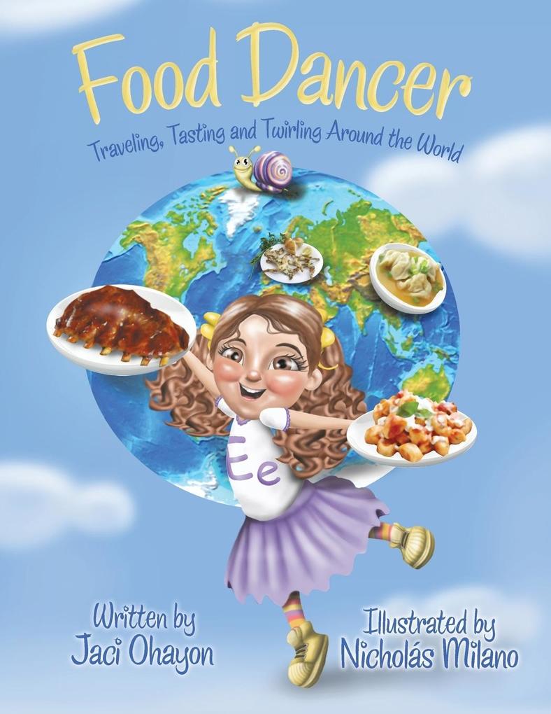 Food Dancer: Traveling Tasting and Twirling Around the World