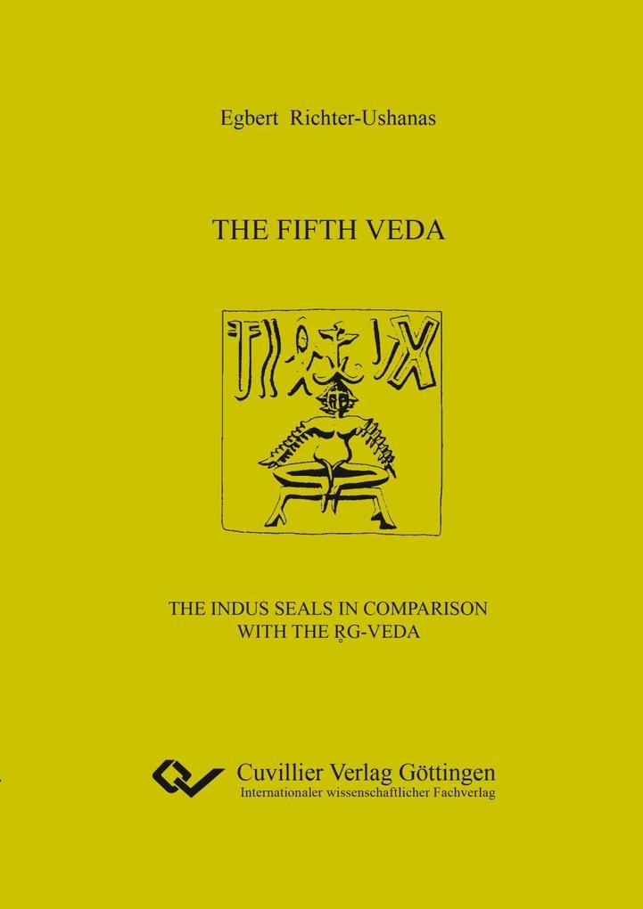 The fifth Veda. The Indus seals in comparison with the R‘g-Veda