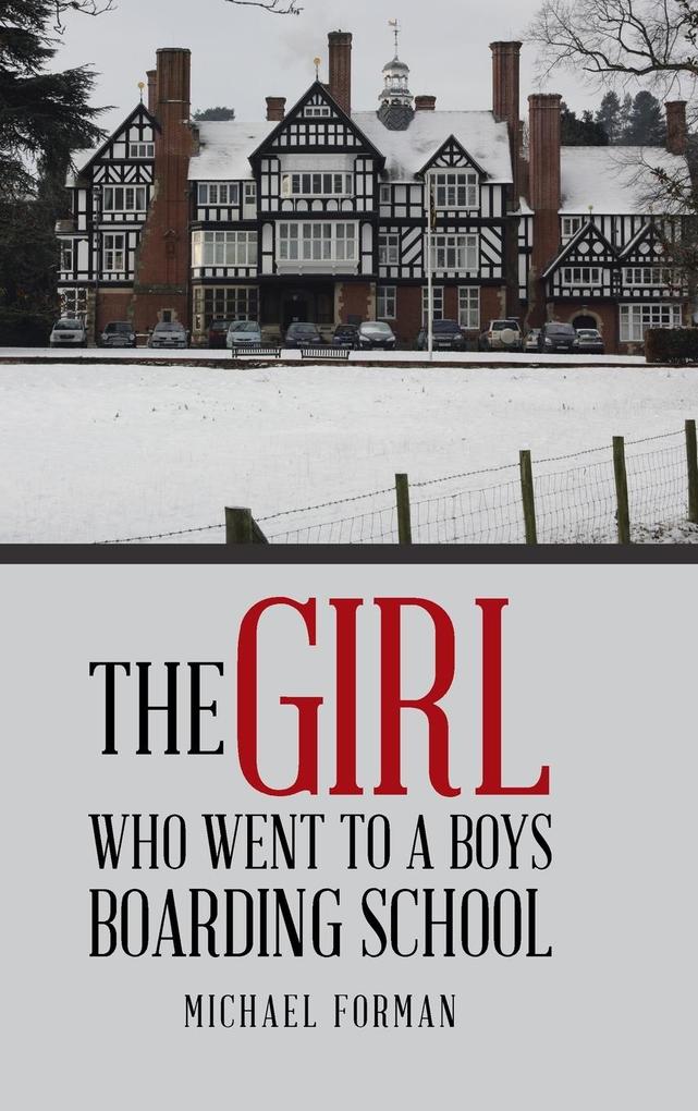 The Girl Who Went to a Boys Boarding School