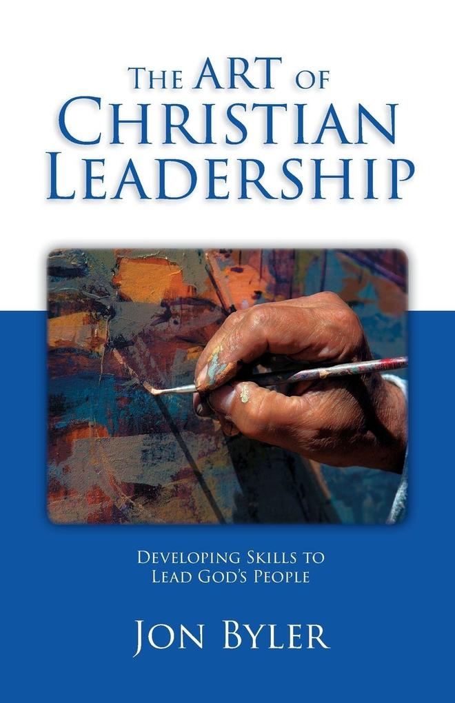 The Art Of Christian Leadership