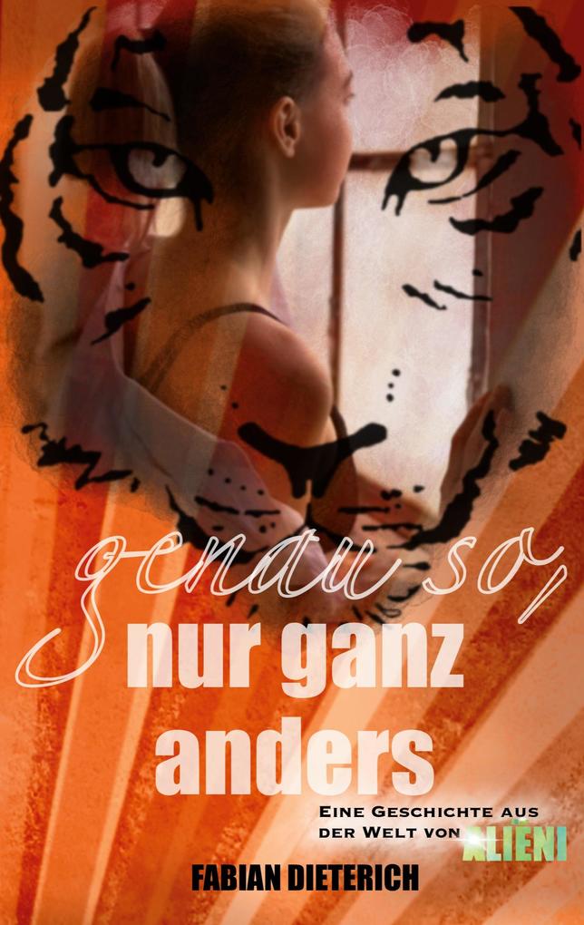 genau so nur ganz anders
