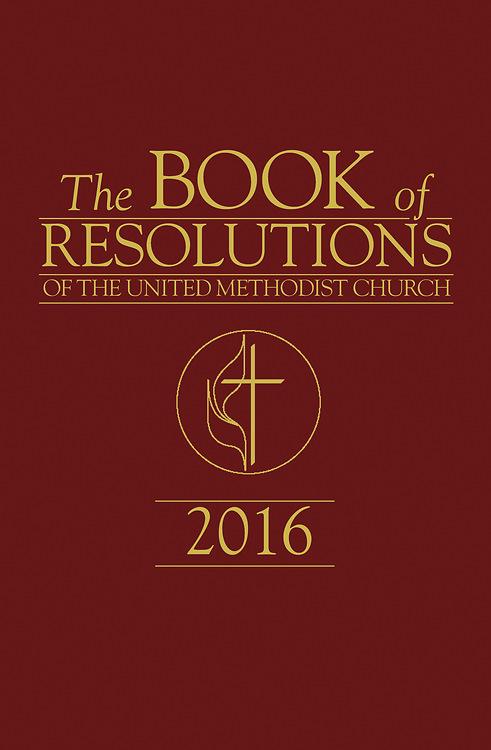The Book of Resolutions of The United Methodist Church 2016 - United Methodist Church