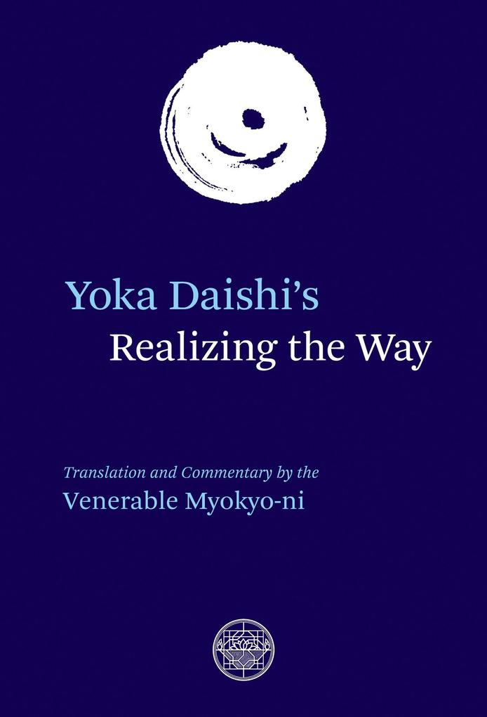 Yoka Daishi‘s Realizing the Way: Translation and Commentary