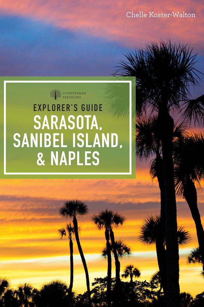 Explorer‘s Guide Sarasota Sanibel Island & Naples (Seventh Edition) (Explorer‘s Complete)