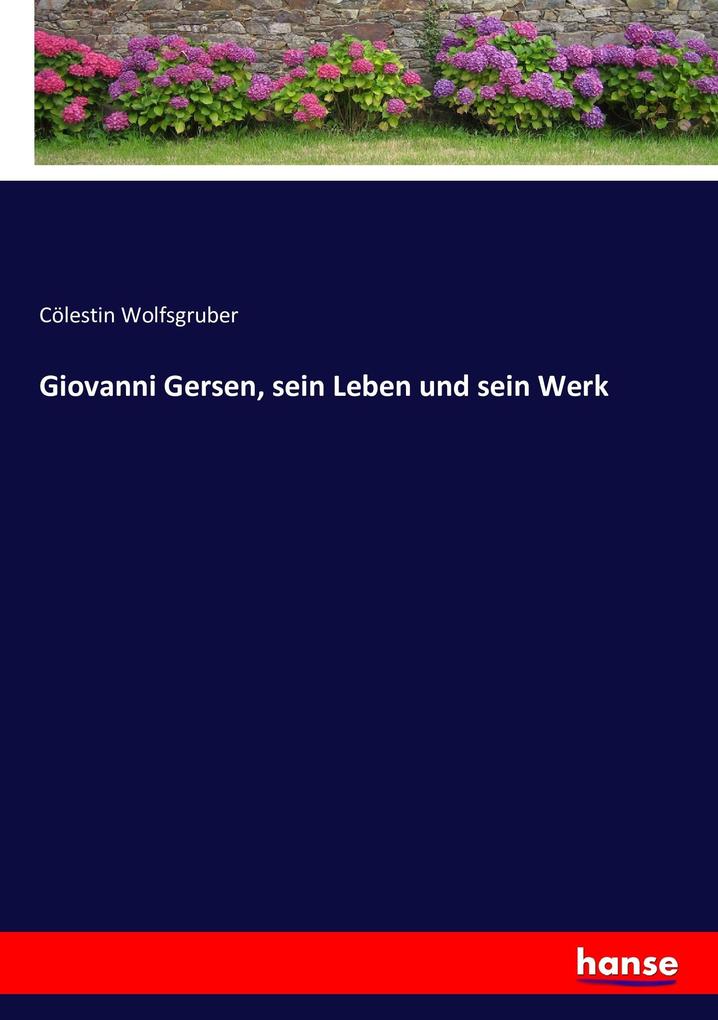 Giovanni Gersen sein Leben und sein Werk