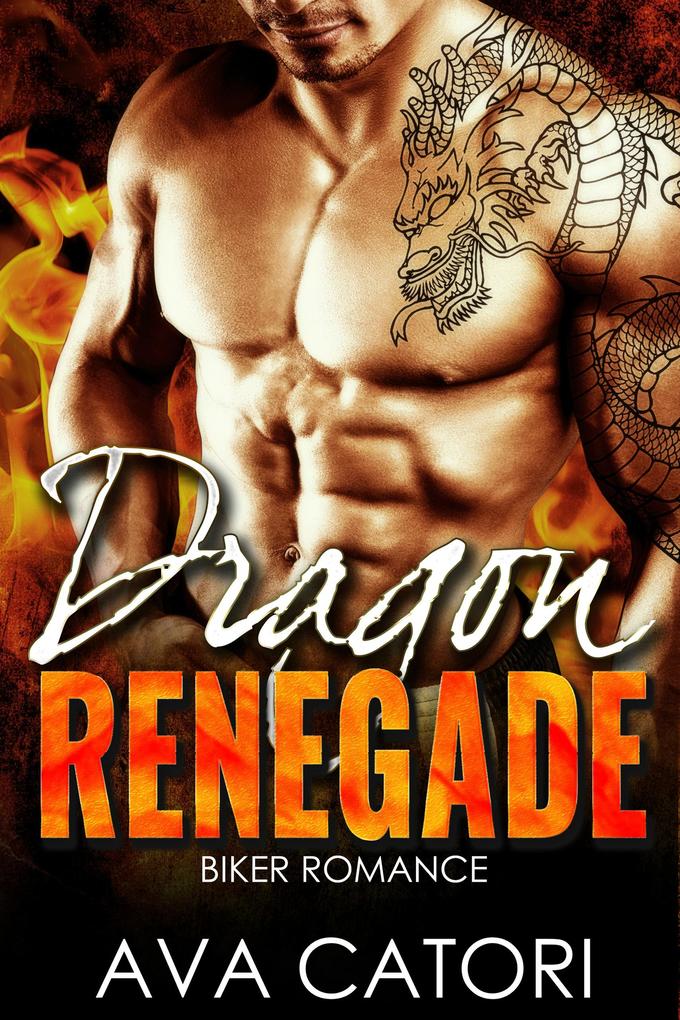 Dragon Renegade (A Rebel Dragons Motorcycle Club Romance #2)