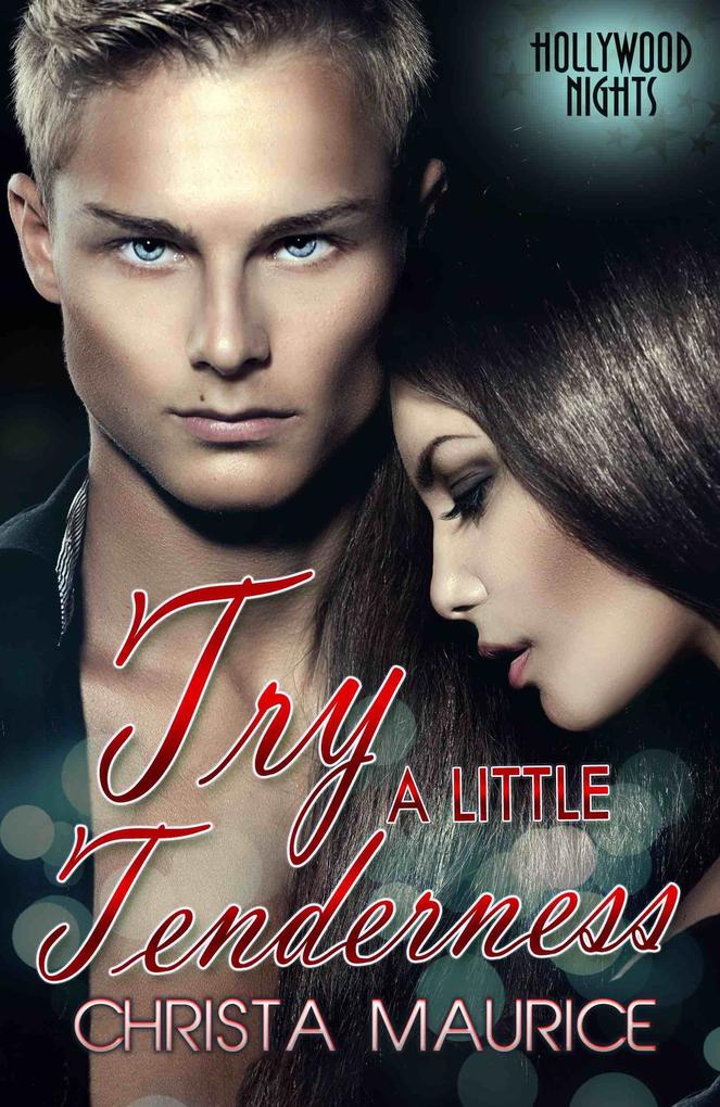 Try a Little Tenderness (Hollywood Nights #1)