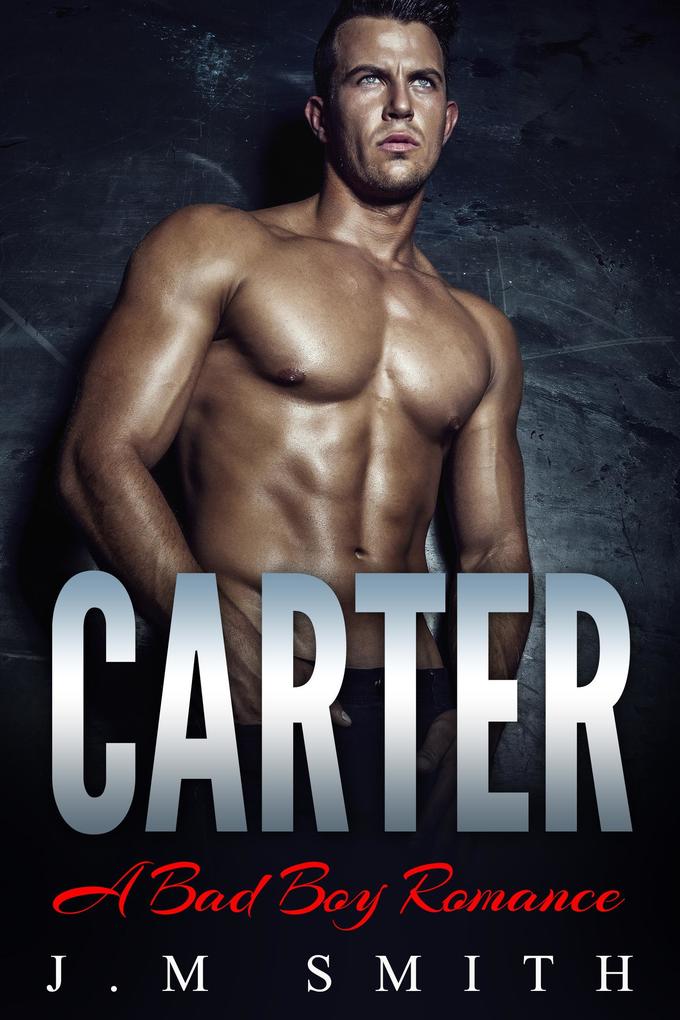 Carter: A Bad Boy Romance