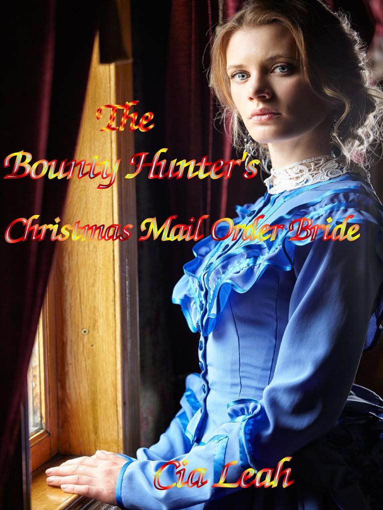 The Bounty Hunter‘s Christmas Mail Order Bride