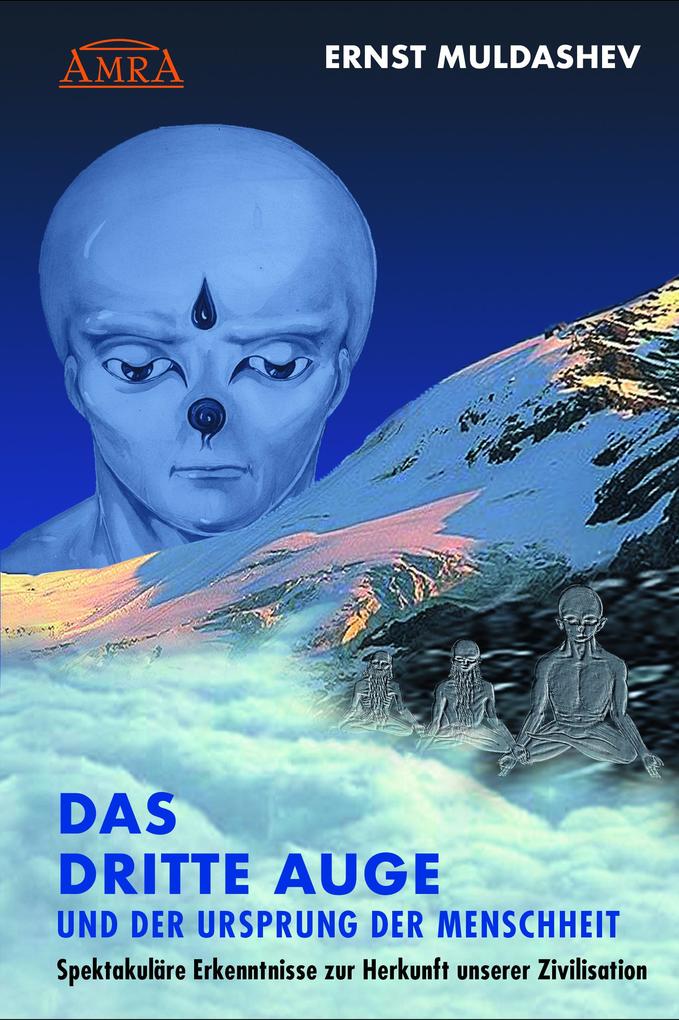 Amra Verlag Das Dritte Auge Und Der Ursprung Der Menschheit