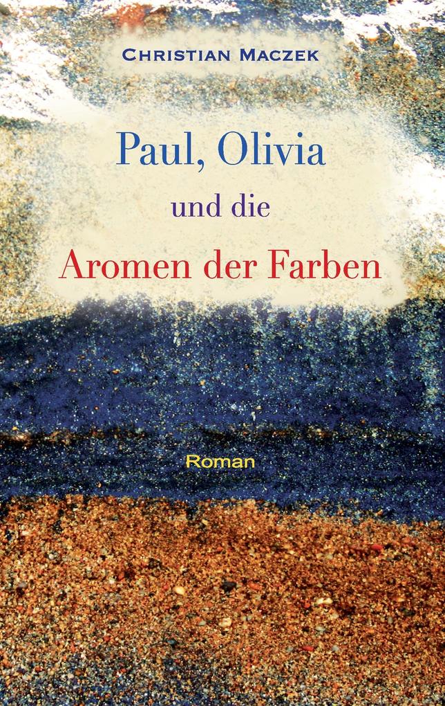 Paul Olivia und die Aromen der Farben