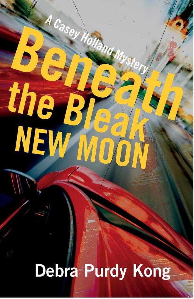 Beneath the Bleak New Moon (Casey Holland Mysteries #3)