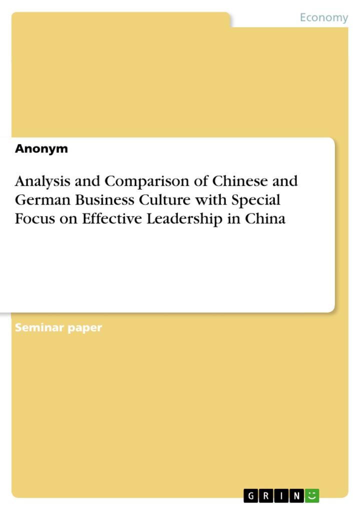 Analysis and Comparison of Chinese and German Business Culture with Special Focus on Effective Leadership in China