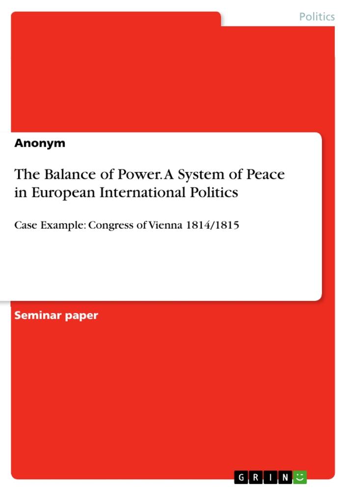 The Balance of Power. A System of Peace in European International Politics