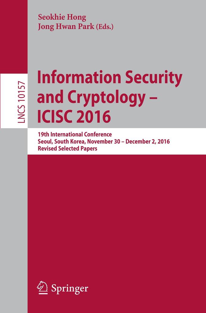 Information Security and Cryptology ICISC 2016