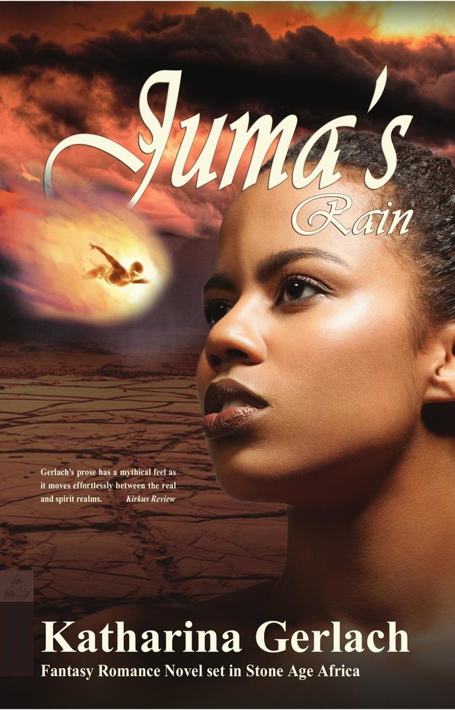Juma‘s Rain: A Fantasy Romance novel set in Stone Age Africa