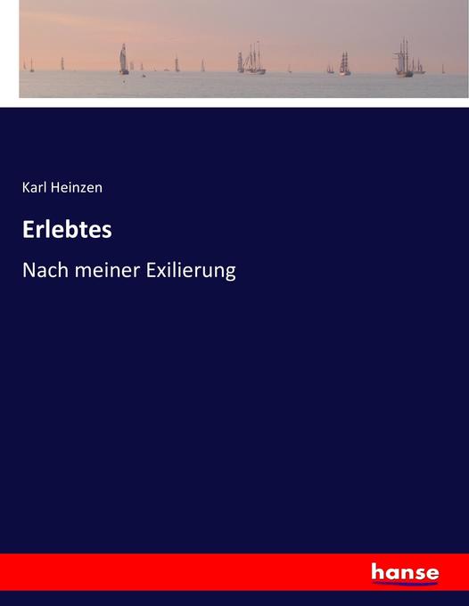 Erlebtes - Karl Heinzen