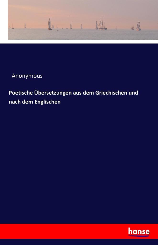 Image of Poetische Übersetzungen aus dem Griechischen und nach dem Englischen