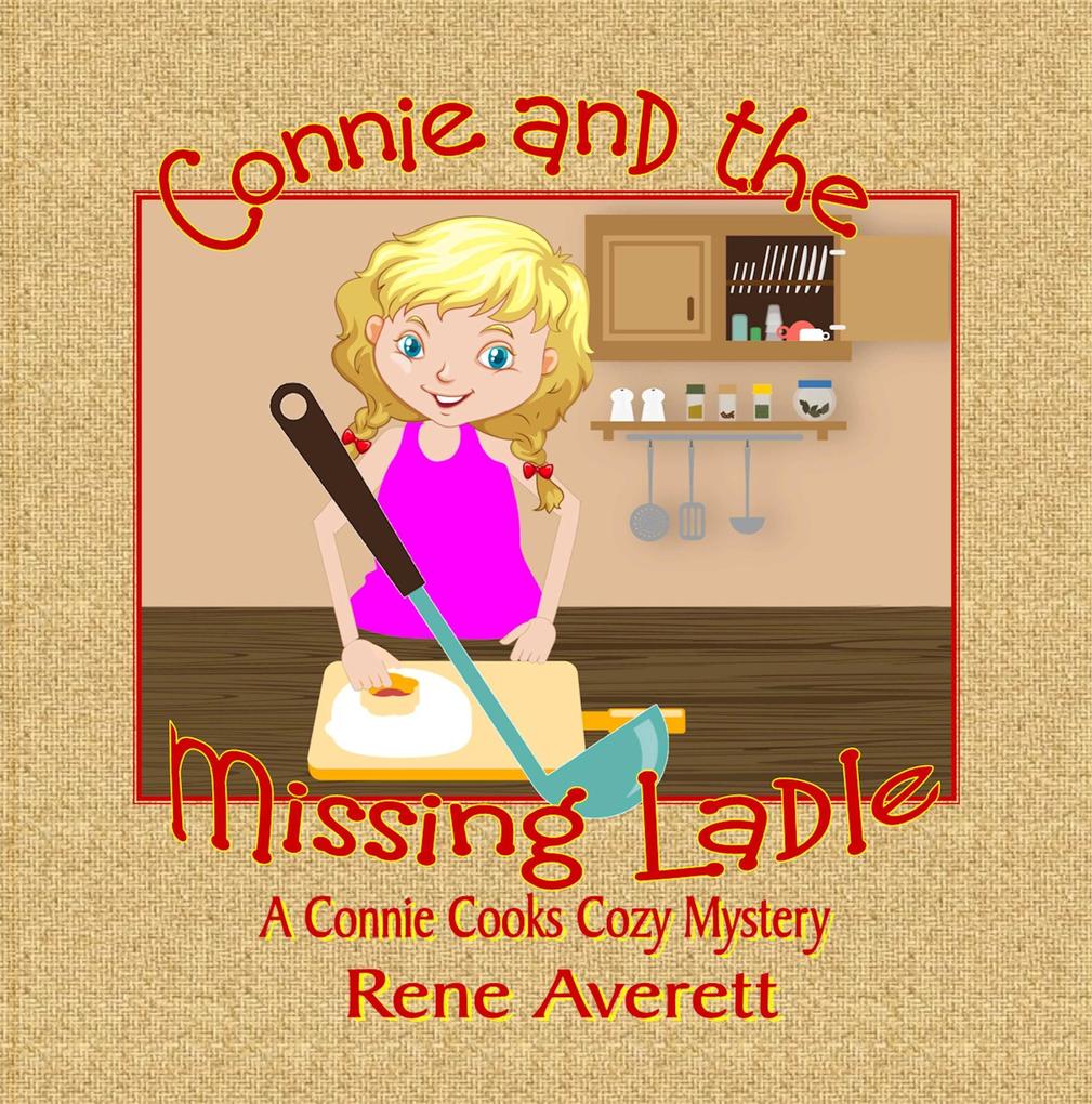 Connie and the Missing Ladle (Connie Cooks)