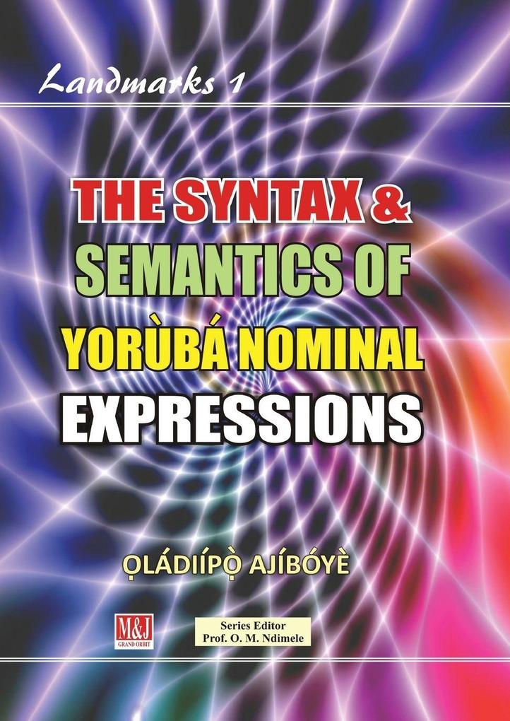 The Syntax & Semantics of Yorùbá Nominal Expressions