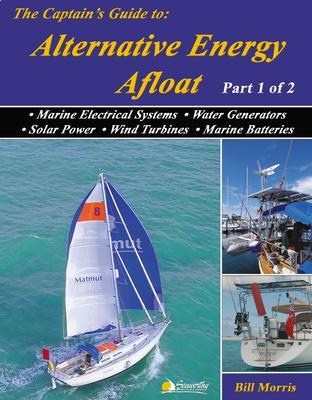 The Captain‘s Guide to Alternative Energy Afloat - Part 1 of 2