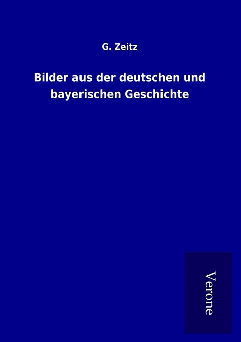Bilder aus der deutschen und bayerischen Geschichte