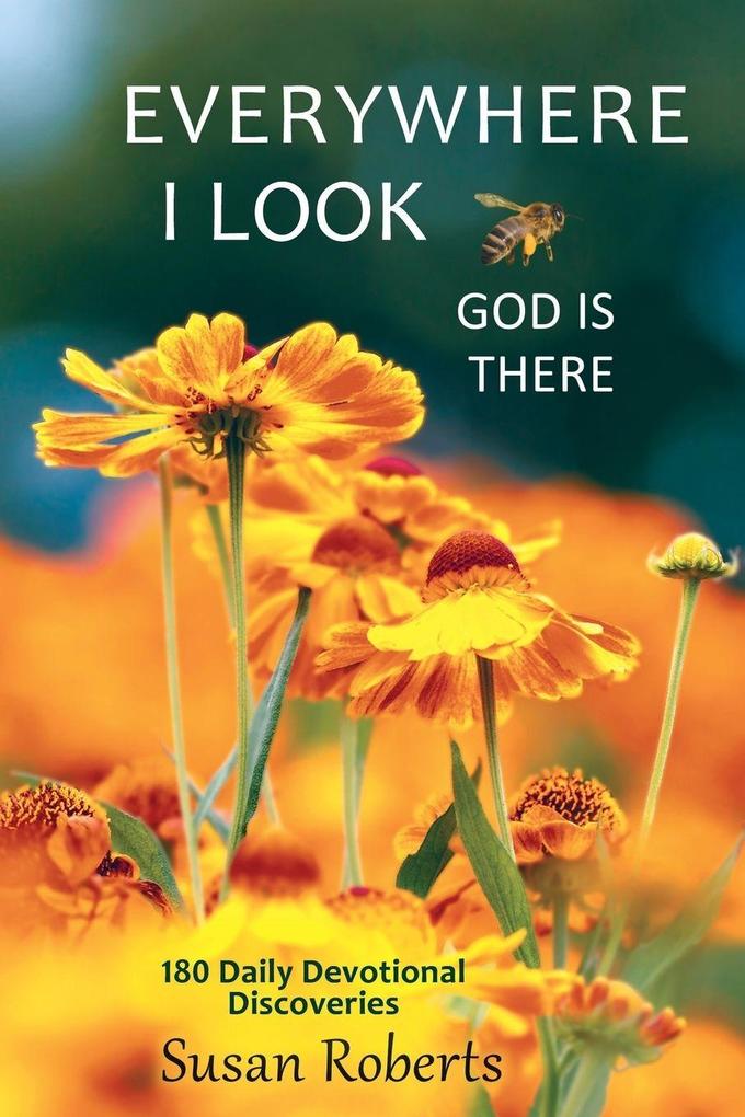 Everywhere I Look God Is There