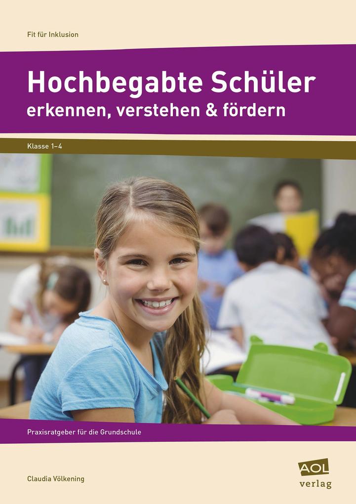 Hochbegabte Schüler erkennen verstehen & fördern