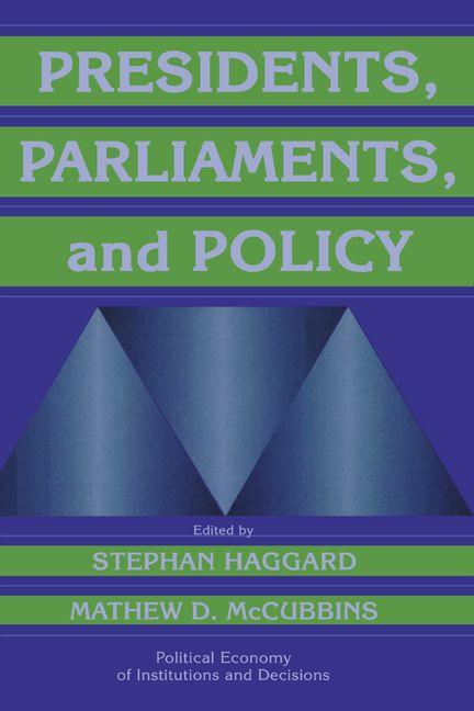 Presidents Parliaments and Policy