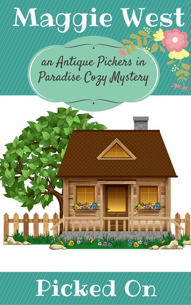 Picked On (Antique Pickers in Paradise Cozy Mystery Series #3)