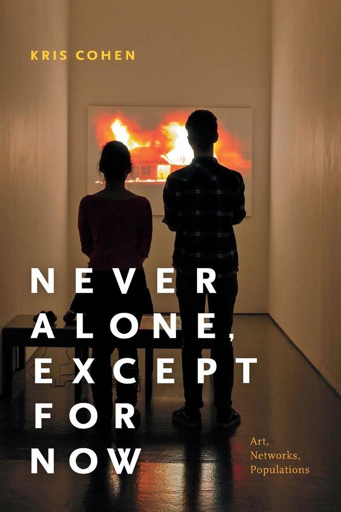 Never Alone Except for Now