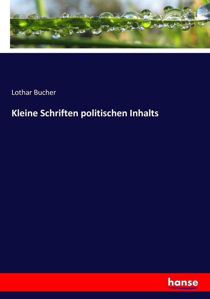 Kleine Schriften politischen Inhalts