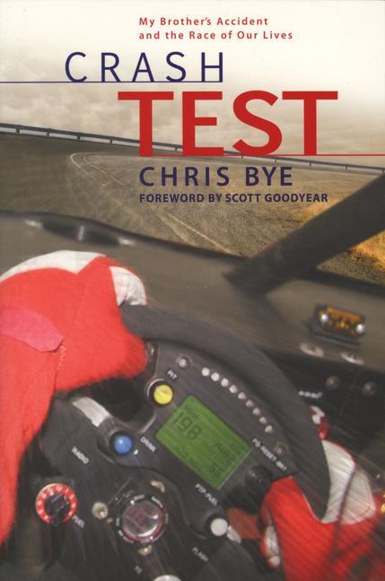 Crash Test: My Brother‘s Accident and the Race of Our Lives