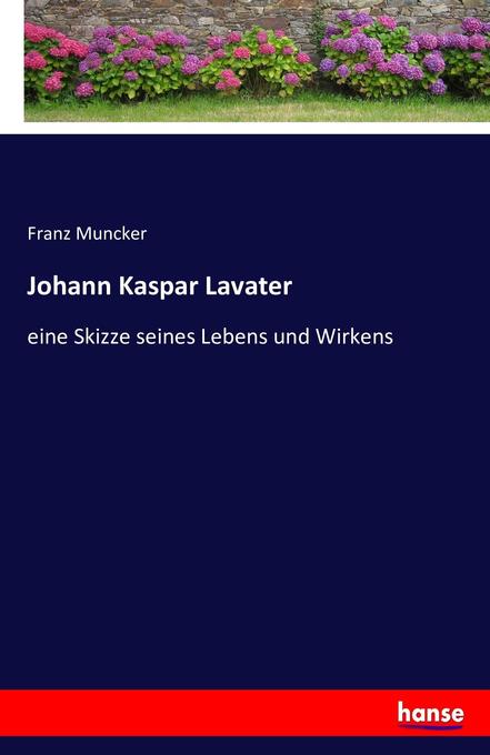 Image of Johann Kaspar Lavater eine Skizze seines Lebens und Wirkens