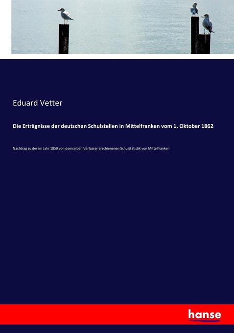 Die Erträgnisse der deutschen Schulstellen in Mittelfranken vom 1. Oktober 1862