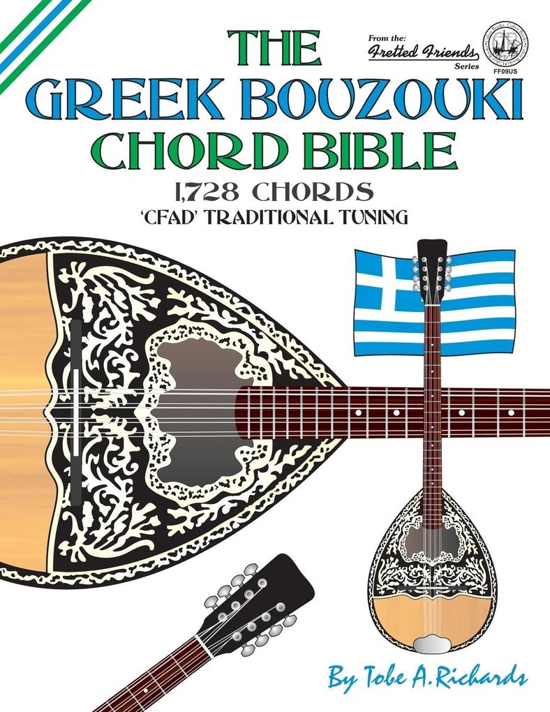 The Greek Bouzouki Chord Bible: CFAD Standard Tuning 1728 Chords