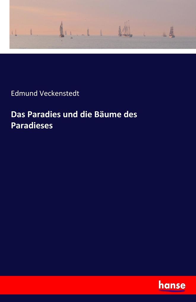 Das Paradies und die Bäume des Paradieses