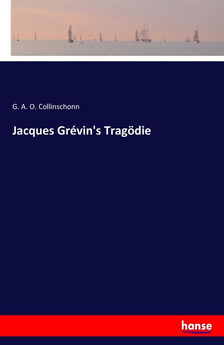 Jacques Grévin‘s Tragödie