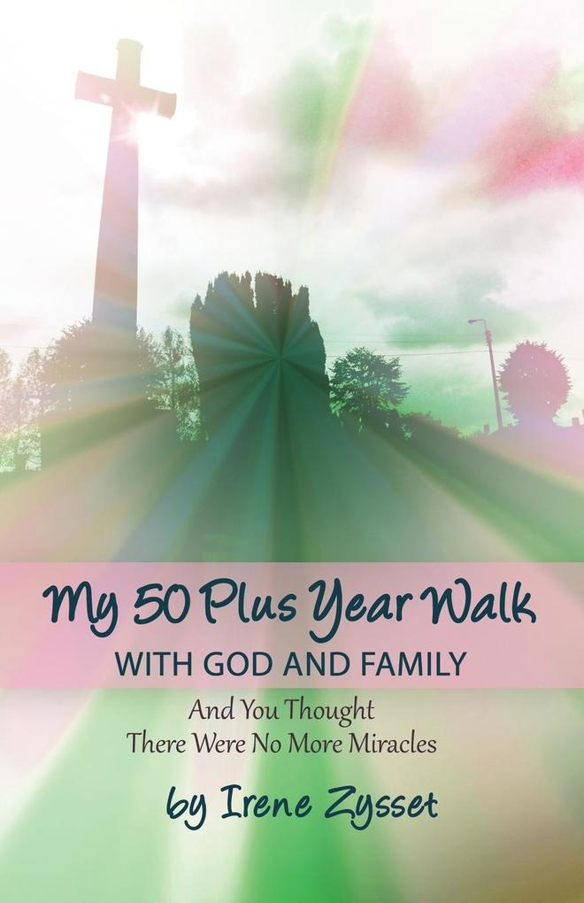 My 50 Plus Year Walk with God and Family