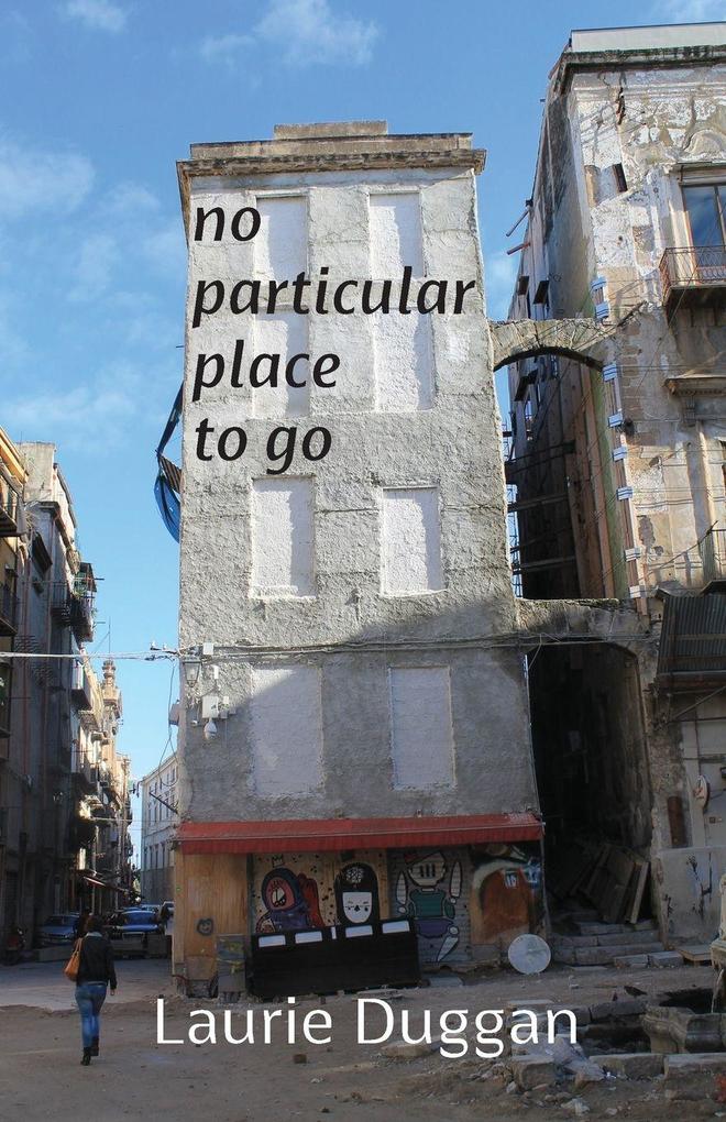 No particular place to go