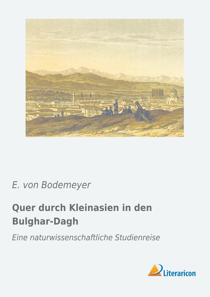 Quer durch Kleinasien in den Bulghar-Dagh